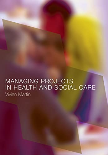 Managing Projects in Health and Social Care