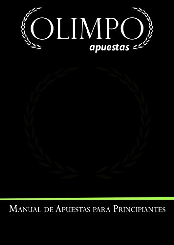 Manual de apuestas deportivas para principantes: Todo lo que necesitas saber para aprender a ganar apostando