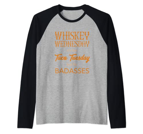 Miércoles whisky es como Taco martes para malos asos Camiseta Manga Raglan