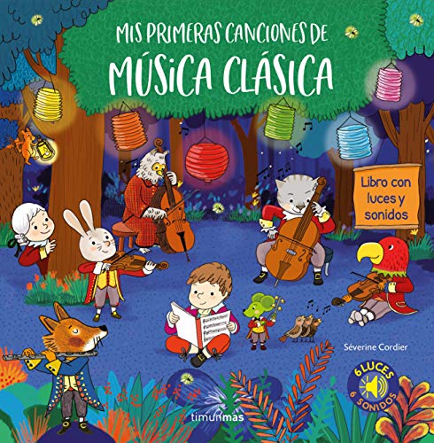 Mis primeras canciones de música clásica: Libro con luces y sonidos (Libros con sonido)