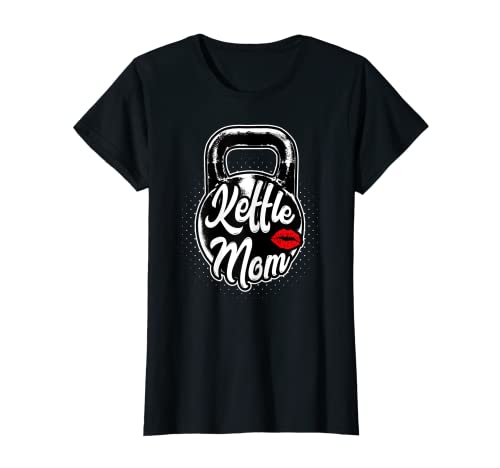 Mujer Kettlebell Kettle mamá gimnasio entrenamiento Camiseta