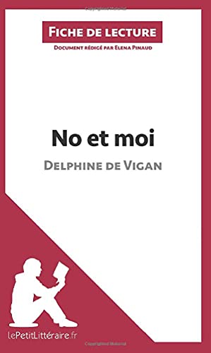 No et moi de Delphine de Vigan (Fiche de lecture): Résumé complet et analyse détaillée de l'oeuvre