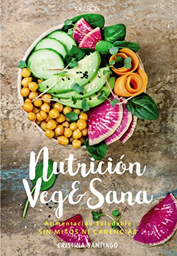 Nutrición veg&sana. Alimentación saludable sin mitos ni carencias (Libros singulares)