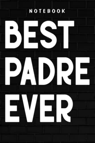 Padre - Dia Del Padre Regalos, Best Abuelito Ever Father's Day Quote: Goal, Business,Daily Notepad for Men & Women Lined Paper, Work List, Planning, Gym