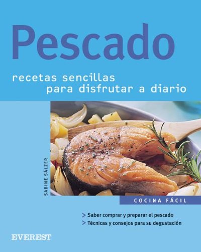 Pescado. Recetas sencillas para disfrutar a diario (Cocina fácil)