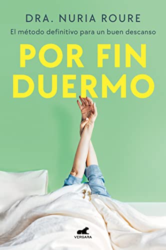 Por fin duermo: El método definitivo para un buen descanso (Libro práctico)