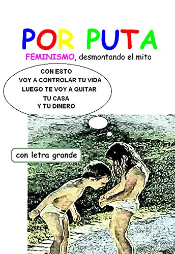 POR PUTA: Feminismo, desmontando el mito