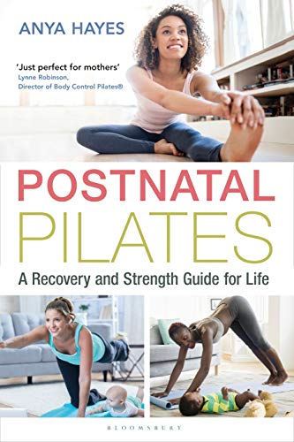 Postnatal Pilates: A Recovery and Strength Guide for Life