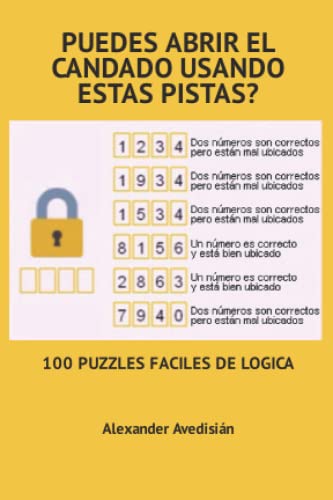 PUEDES ABRIR EL CANDADO USANDO ESTAS PISTAS?: 100 PUZZLES FACILES DE LOGICA