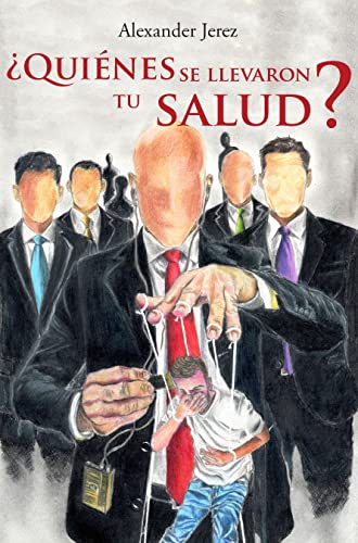 Quienes Se Llevaron Tu Salud: El escrito que revela toda la trama del por qué siempre estamos enfermos