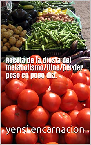 Receta de la diesta del metabolismo/fitne/perder peso en poco dia.