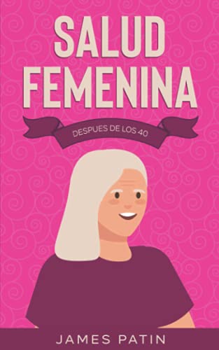 Salud Femenina: Despues de los 40