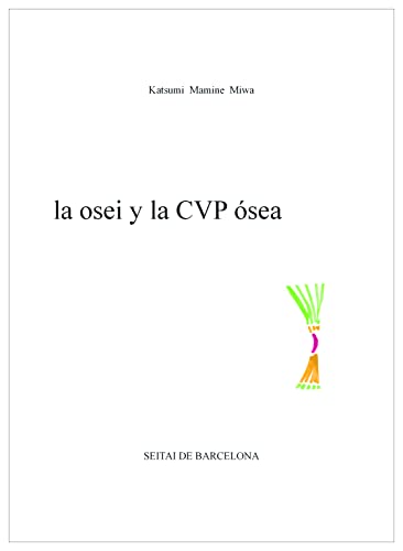 seitai, la osei y la CVP ósea (seitai, una nueva comprensión de la naturaleza humana nº 2)