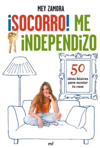 ¡Socorro! Me independizo: 50 ideas básicas para montar tu casa (MR Prácticos)