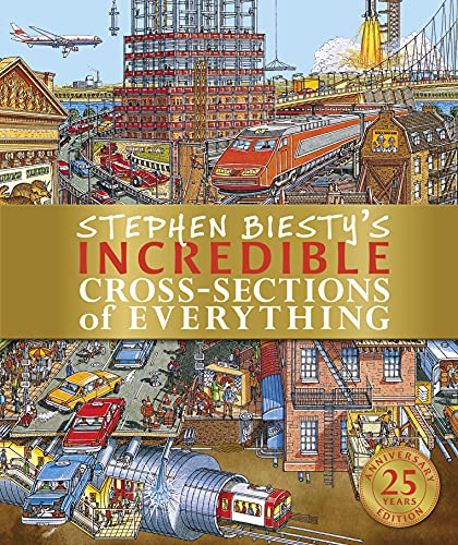 Stephen Biesty's Incredible Cross-sections Of Everything (Stephen Biesty Cross Sections)