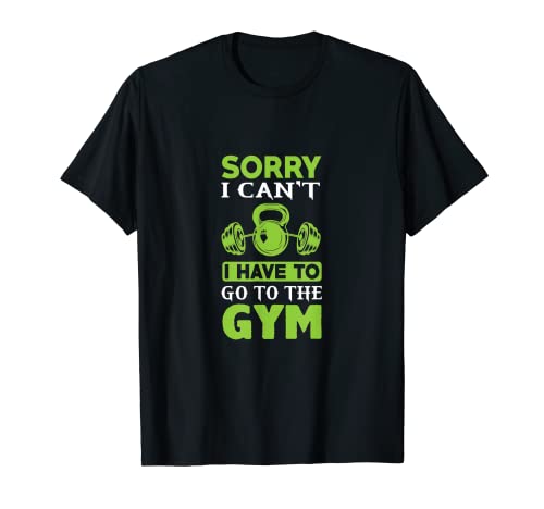 Tengo que ir al gimnasio - Gimnasio de culturismo para Camiseta