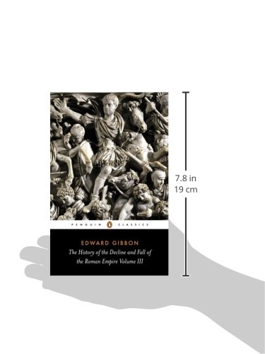 The History of the Decline and Fall of the Roman Empire: Volume 3 (The History of the Decline and Fall of the Roman Empire, 3)