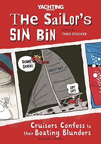 The Sailor's Sin Bin: Cruisers Confess to Their Boating Blunders