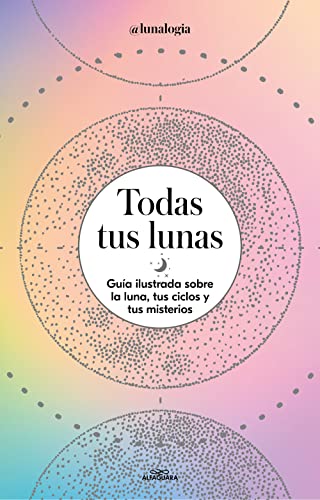 Todas tus lunas (No ficción ilustrados)