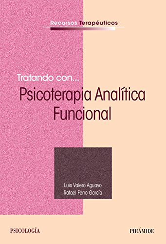 Tratando con... Psicoterapia Analítica Funcional (Recursos Terapéuticos)