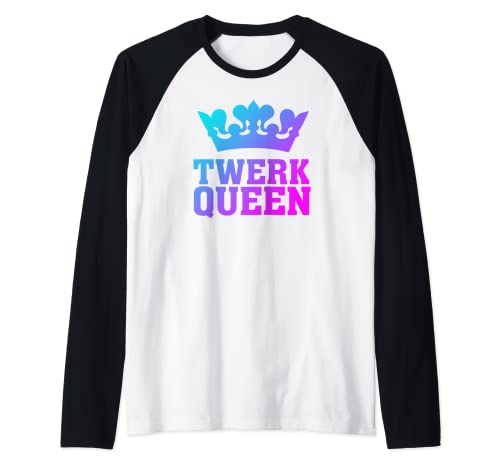 Twerk Queen - Twerking Funny Booty Dance Cita Humor Diciendo Camiseta Manga Raglan