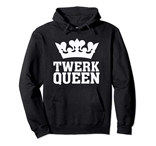 Twerk Queen - Twerking Funny Booty Dance Quote Humor Saying Sudadera con Capucha