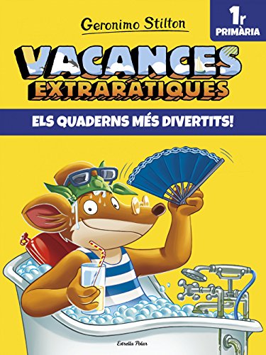 Vacances extraràtiques 1: Els quaderns més divertits! 1r Primària (Vacances Stilton)