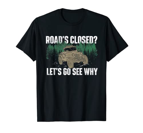 Vamos a ver por qué - Cuatro ruedas Offroading Camiseta