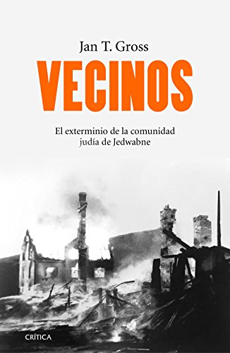 Vecinos: El exterminio de la comunidad judía de Jedwabne (Polonia) (Memoria Crítica)