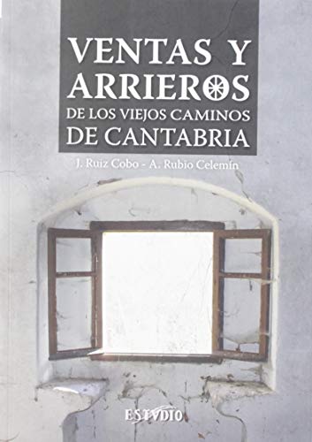 VENTAS Y ARRIEROS DE LOS VIEJOS CAMINOS DE CANTABRIA