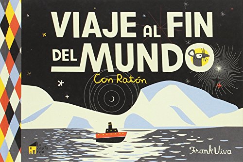 Viaje al fin del mundo: Con Ratón: 5 (LA CASITA Nº 9)