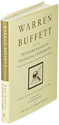 Warren Buffett and the Interpretation of Financial Statements: The Search for the Company with a Durable Competitive Advantage