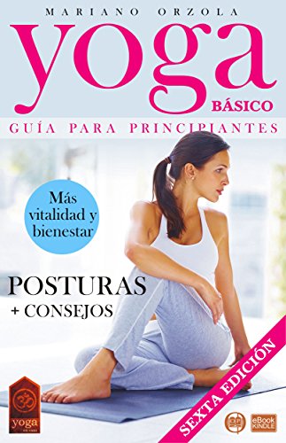 YOGA BÁSICO - GUÍA PARA PRINCIPANTES: Posturas + Consejos (COLECCIÓN YOGA EN CASA nº 1)