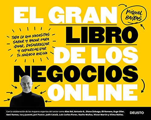 El gran libro de los negocios online: Todo lo que necesitas saber y hacer para idear, desarrollar y comercializar tu negocio online (Deusto)