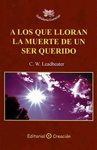 A los que lloran la muerte de un ser querido (Sabiduría Esencial): 5