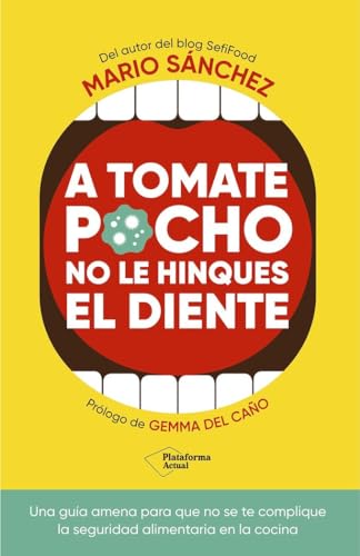 A tomate pocho no le hinques el diente (Plataforma Actual)