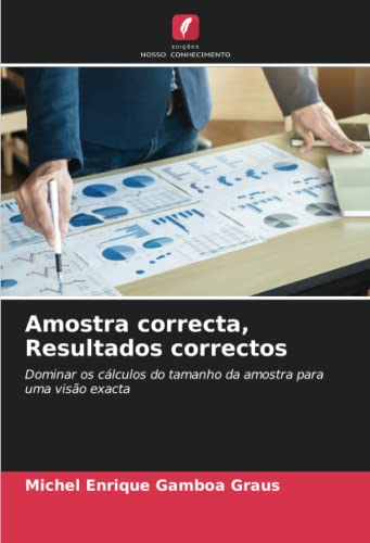 Amostra correcta, Resultados correctos: Dominar os cálculos do tamanho da amostra para uma visão exacta