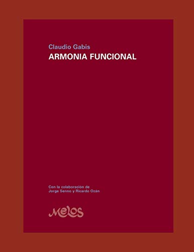 ARMONIA FUNCIONAL: El desarrollo necesario para una formación sólida en armonía: 3 (Armonia Y Solfeo)