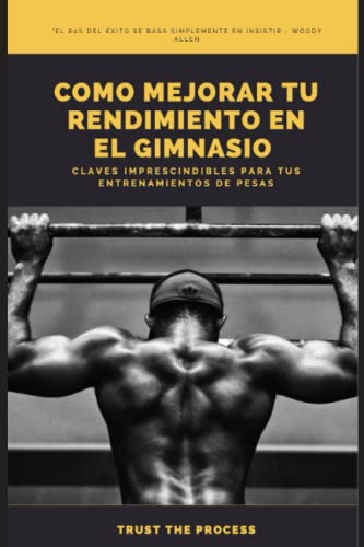 COMO MEJORAR TU RENDIMIENTO EN EL GIMNASIO: CLAVES IMPRESCINDIBLES PARA TU ENTRENAMIENTO DE PESAS