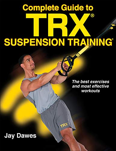 Complete Guide to TRX Suspension Training