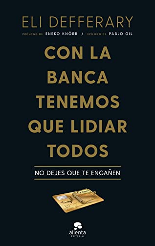 Con la banca tenemos que lidiar todos: No dejes que te engañen (Alienta)