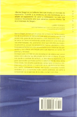 Consejos para vivir feliz: Recetas de un medico del alma sobre el amor, la salud y la paz interior: 1 (ONIRO - VIDA PLENA)