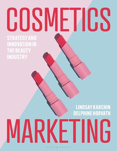 Cosmetics Marketing: Strategy and Innovation in the Beauty Industry