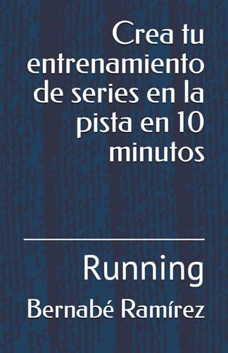 Crea tu entrenamiento de series en la pista en 10 minutos: Running