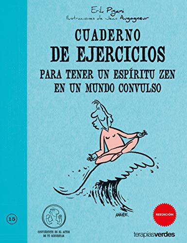 Cuaderno De Ejercicios Para Tener Un Espiritu Zen En Un Mundo Convulso (Terapias Cuadernos ejercicios)