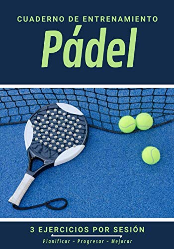 Cuaderno de Entrenamiento Pádel: Libro de ejercicios - Espacios para evaluar y apuntar objetivos - Páginas con cancha para tácticas y jugadas - Regalo Pádel Love