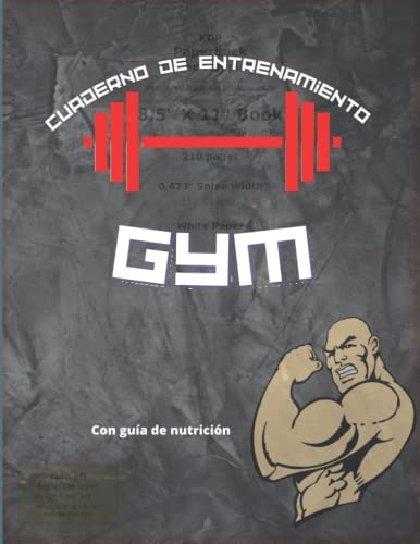 CUADERNO DE ENTRENAMIENTO PARA GYM, con guia nutricional: Diario de entrenamiento para gimnasio/Entrenamiento con nutricion/Ejercicios y dieta/Cuaderno entrenamiento fuerza