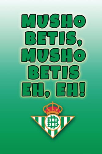 Cuaderno de Notas Musho Betis: Una idea de regalo original, simpático, elegante y barato para béticos y béticas del universo (versión blanco y verde)