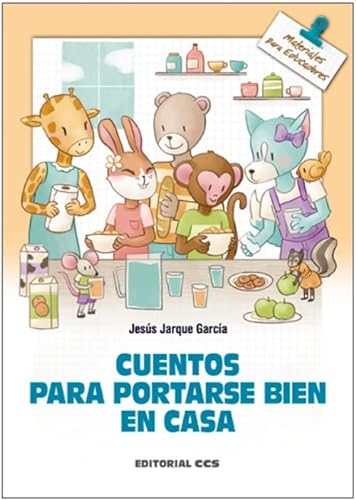 CUENTOS PARA PORTARSE BIEN EN CASA.: 155 (Materiales para educadores)