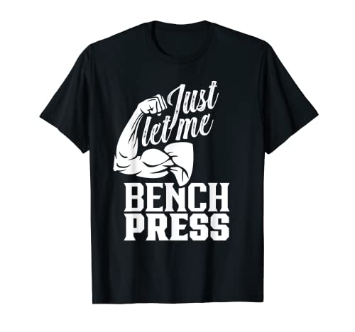 Déjame Hacer Press De Banca Prensa De Banco Gimnasio Camiseta